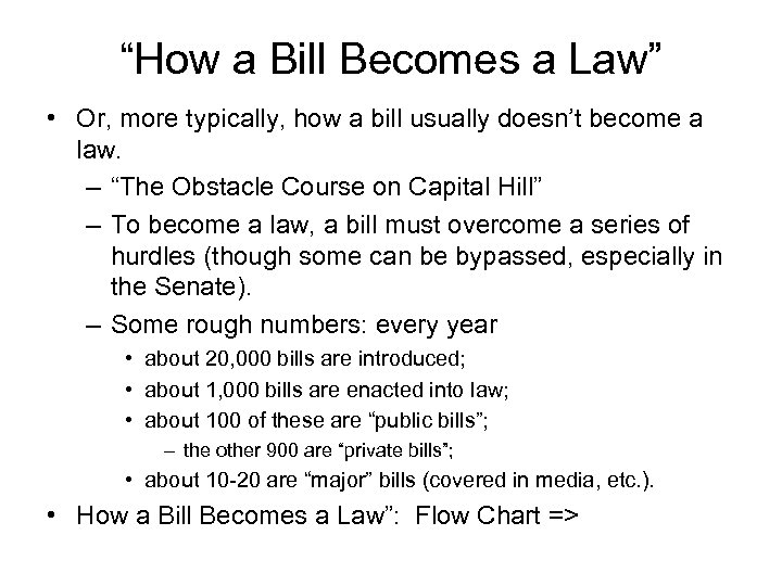 “How a Bill Becomes a Law” • Or, more typically, how a bill usually
