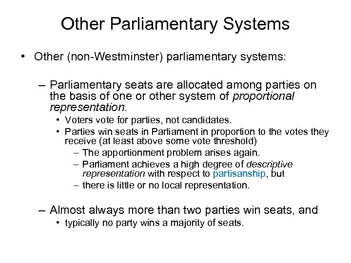 Other Parliamentary Systems • Other (non-Westminster) parliamentary systems: – Parliamentary seats are allocated among