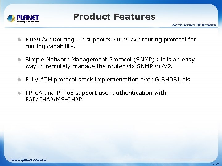 Product Features u RIPv 1/v 2 Routing：It supports RIP v 1/v 2 routing protocol
