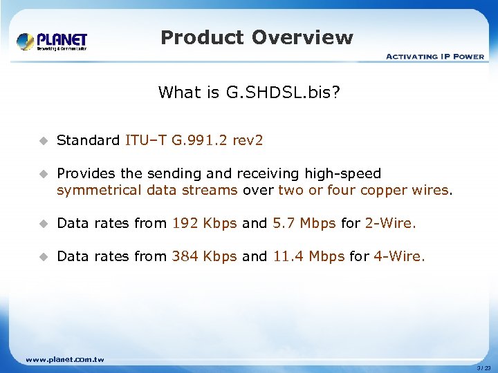 Product Overview What is G. SHDSL. bis? u Standard ITU–T G. 991. 2 rev