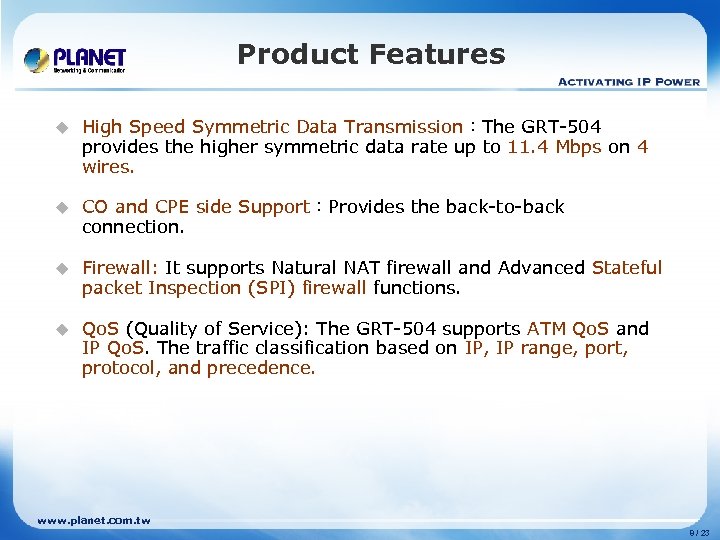 Product Features u High Speed Symmetric Data Transmission：The GRT-504 provides the higher symmetric data