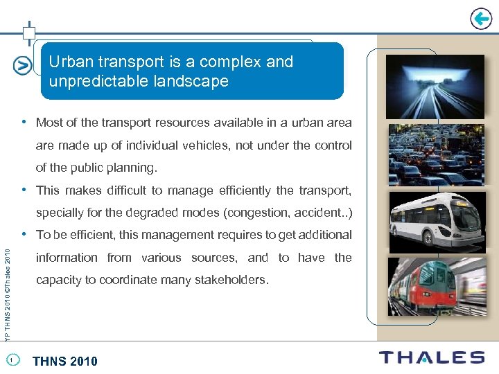 Urban transport is a complex and unpredictable landscape • Most of the transport resources