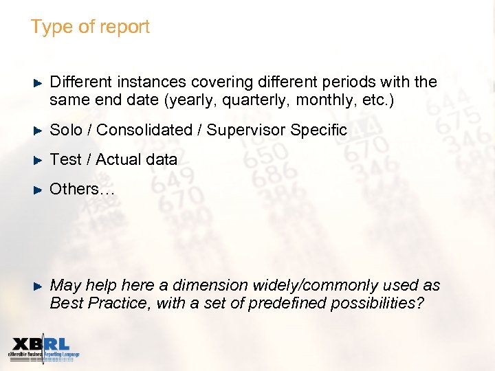 Type of report Different instances covering different periods with the same end date (yearly,