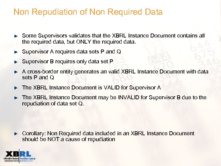 Non Repudiation of Non Required Data Some Supervisors validates that the XBRL Instance Document