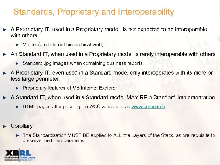 Standards, Proprietary and Interoperability A Proprietary IT, used in a Proprietary mode, is not