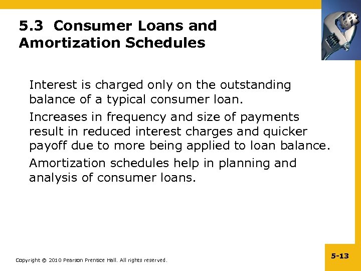 5. 3 Consumer Loans and Amortization Schedules Interest is charged only on the outstanding