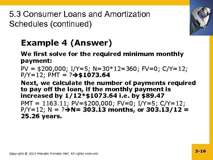 5. 3 Consumer Loans and Amortization Schedules (continued) Example 4 (Answer) We first solve