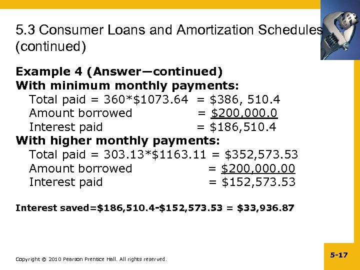 5. 3 Consumer Loans and Amortization Schedules (continued) Example 4 (Answer—continued) With minimum monthly