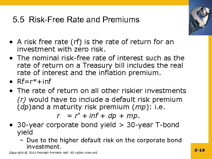 5. 5 Risk-Free Rate and Premiums • A risk free rate (rf) is the