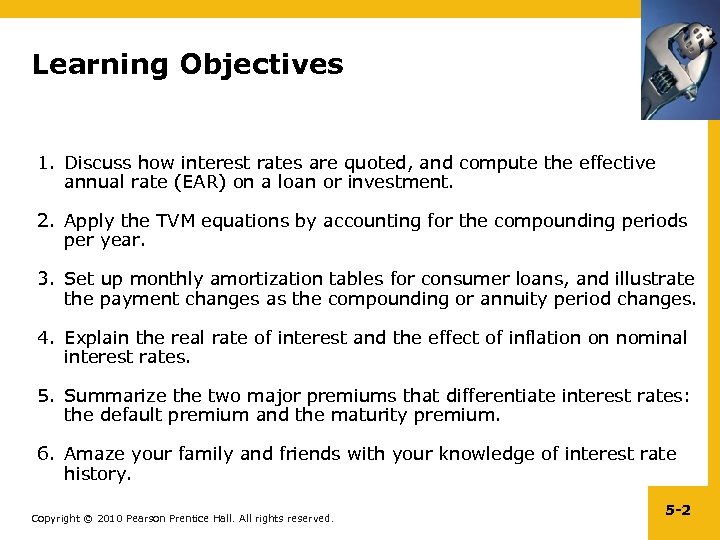 Learning Objectives 1. Discuss how interest rates are quoted, and compute the effective annual