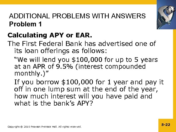 ADDITIONAL PROBLEMS WITH ANSWERS Problem 1 Calculating APY or EAR. The First Federal Bank