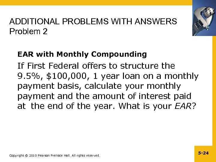 ADDITIONAL PROBLEMS WITH ANSWERS Problem 2 EAR with Monthly Compounding If First Federal offers