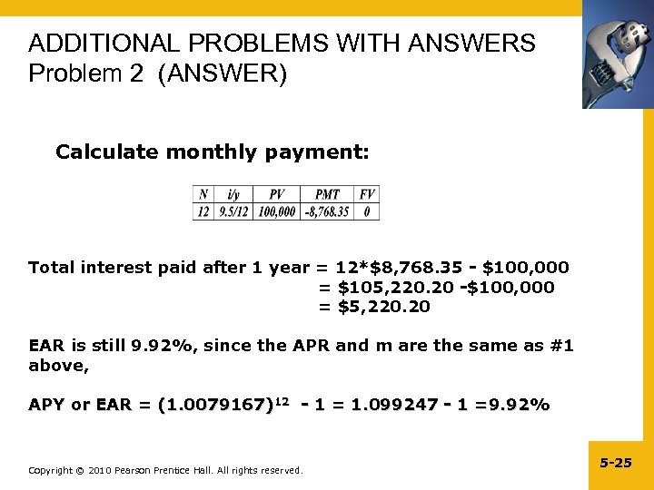 ADDITIONAL PROBLEMS WITH ANSWERS Problem 2 (ANSWER) Calculate monthly payment: Total interest paid after