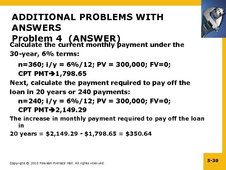 ADDITIONAL PROBLEMS WITH ANSWERS Problem 4 (ANSWER) Calculate the current monthly payment under the