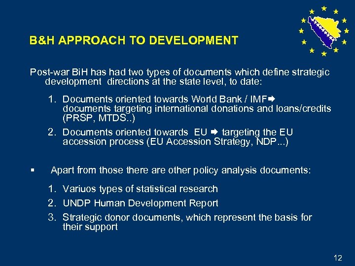 B&H APPROACH TO DEVELOPMENT Post-war Bi. H has had two types of documents which