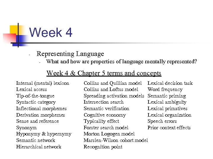 Week 4 - Representing Language - What and how are properties of language mentally