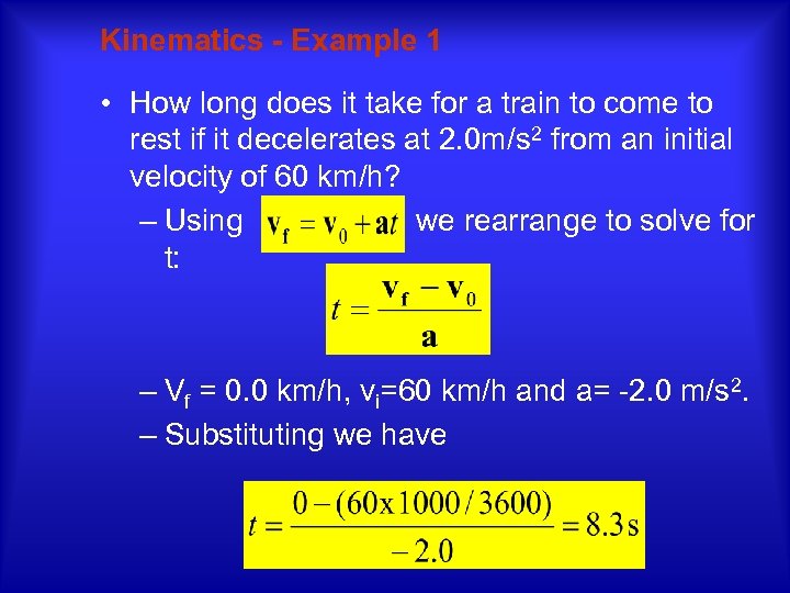 Kinematics - Example 1 • How long does it take for a train to
