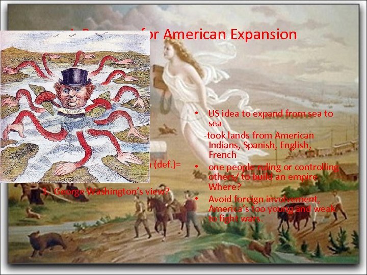 I. Reasons for American Expansion A. Roots 1700 -1800 1. Manifest Destiny = (def.