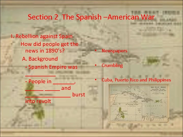 Section 2 The Spanish –American War I. Rebellion against Spain How did people get