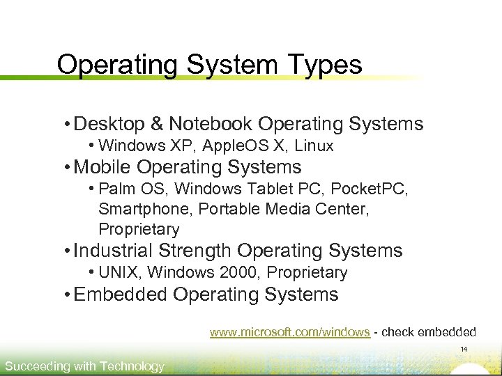 Operating System Types • Desktop & Notebook Operating Systems • Windows XP, Apple. OS