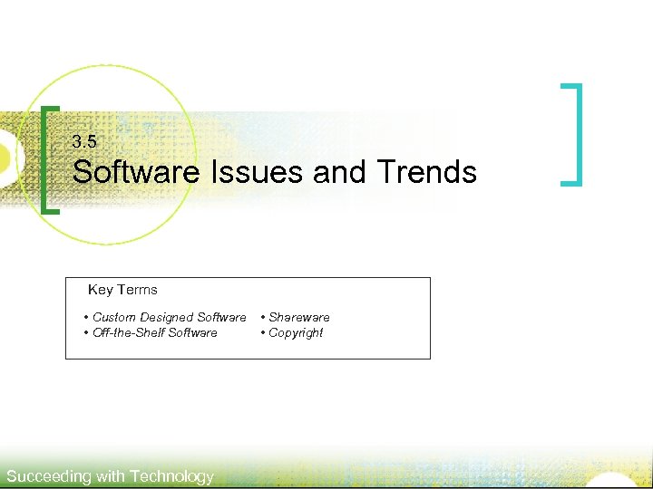 3. 5 Software Issues and Trends Key Terms • Custom Designed Software • Off-the-Shelf