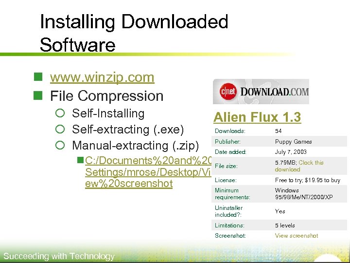 Installing Downloaded Software n www. winzip. com n File Compression ¡ Self-Installing ¡ Self-extracting