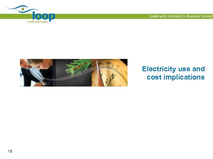 Electricity use and cost implications 10 