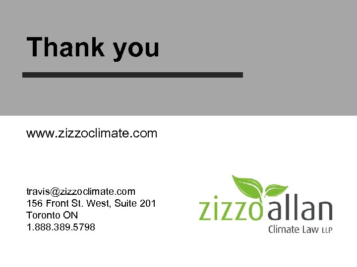 Thank you www. zizzoclimate. com travis@zizzoclimate. com 156 Front St. West, Suite 201 Toronto