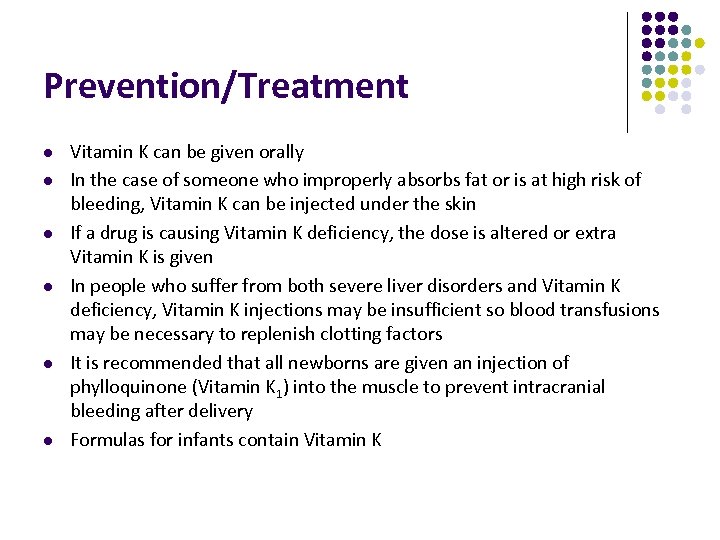 Prevention/Treatment l l l Vitamin K can be given orally In the case of