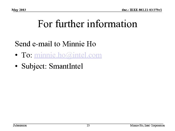 May 2003 doc. : IEEE 802. 11 -03/379 r 1 For further information Send