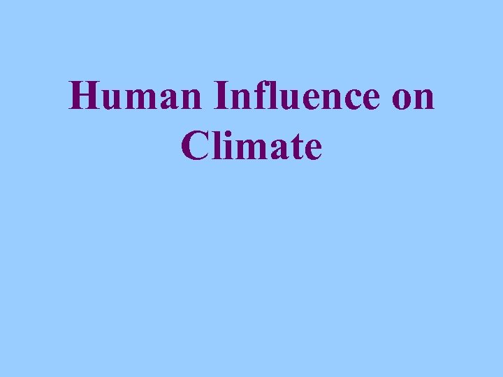 Human Influence on Climate 