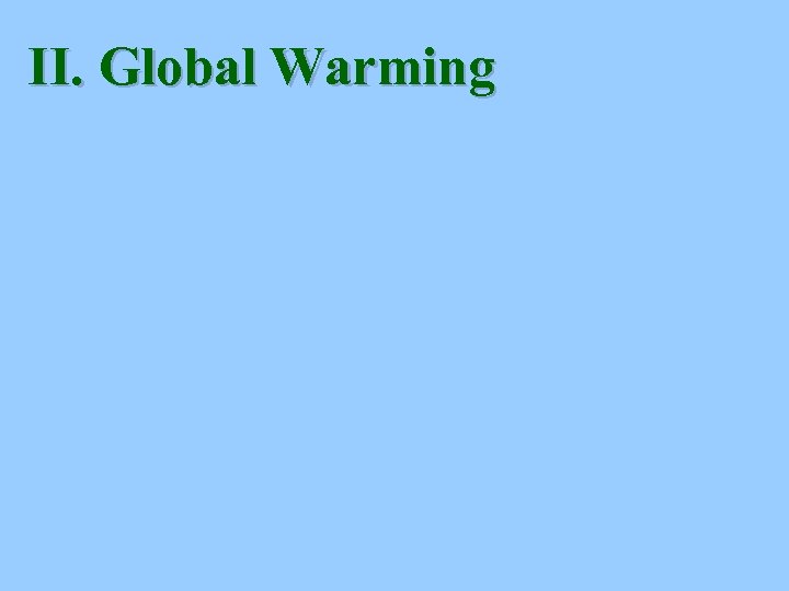 II. Global Warming 