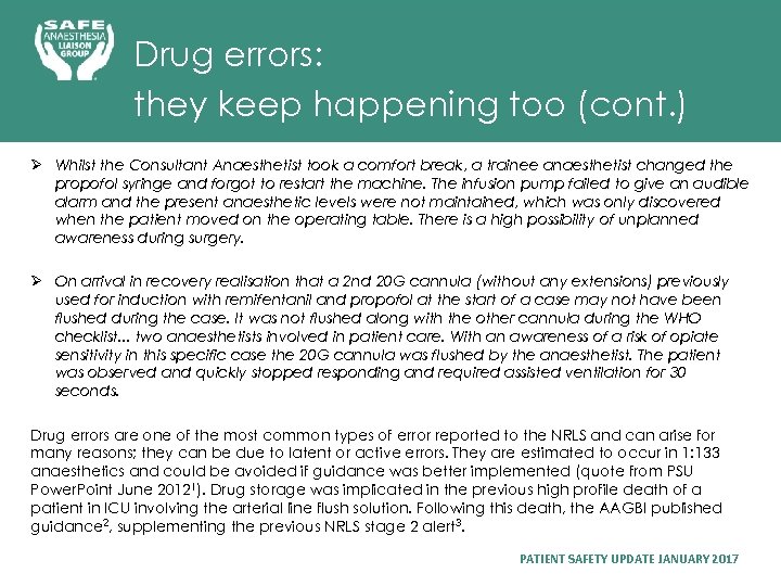 Drug errors: they keep happening too (cont. ) Ø Whilst the Consultant Anaesthetist took