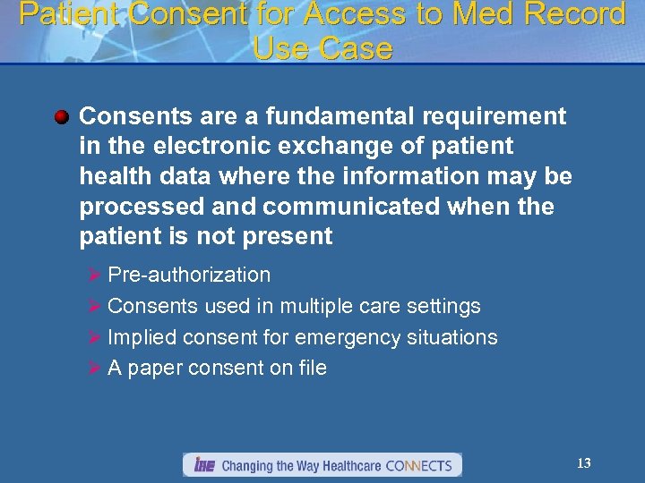 Patient Consent for Access to Med Record Use Case Consents are a fundamental requirement