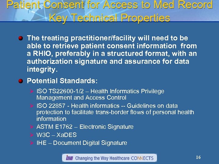 Patient Consent for Access to Med Record Key Technical Properties The treating practitioner/facility will