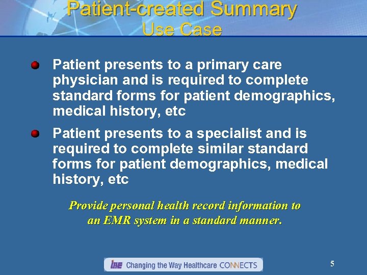 Patient-created Summary Use Case Patient presents to a primary care physician and is required