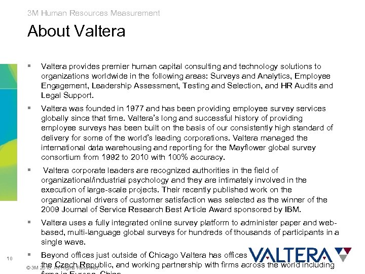 3 M Human Resources Measurement About Valtera § § Valtera was founded in 1977