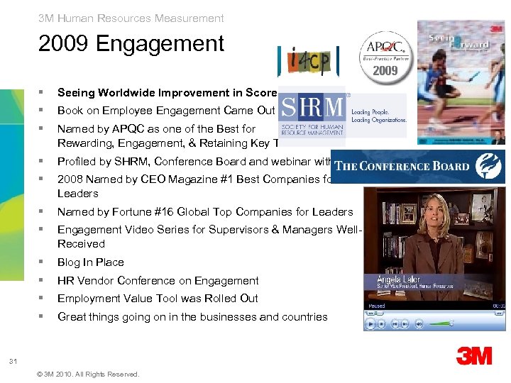 3 M Human Resources Measurement 2009 Engagement § Seeing Worldwide Improvement in Scores §