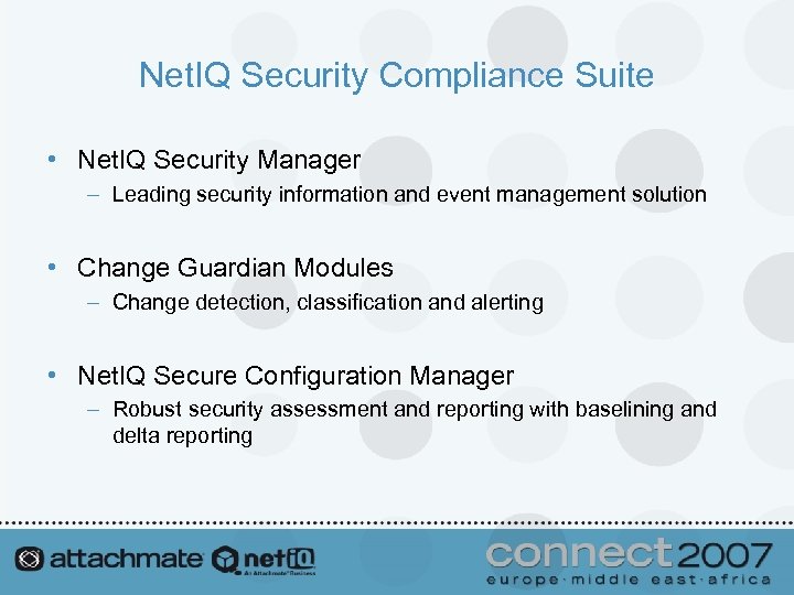 Net. IQ Security Compliance Suite • Net. IQ Security Manager – Leading security information