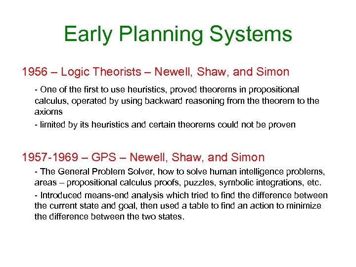 Early Planning Systems 1956 – Logic Theorists – Newell, Shaw, and Simon - One