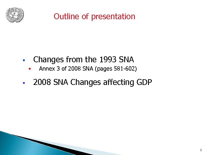 Outline of presentation Changes from the 1993 SNA § • § Annex 3 of