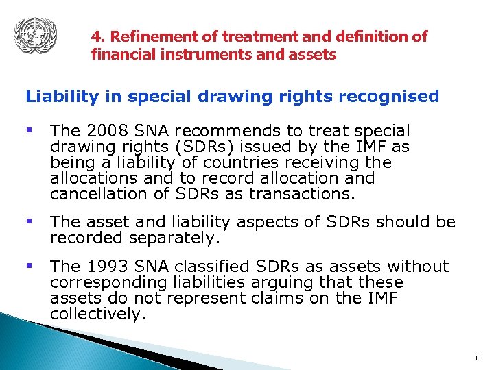 4. Refinement of treatment and definition of financial instruments and assets Liability in special