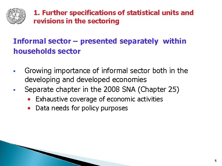 1. Further specifications of statistical units and revisions in the sectoring Informal sector –