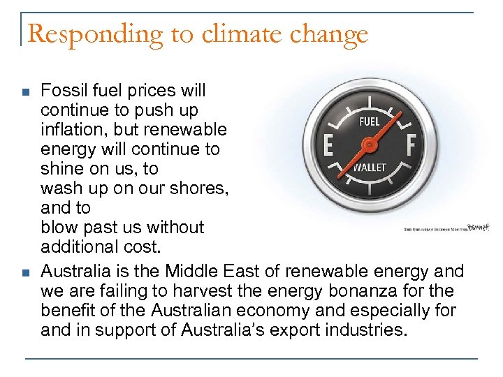 Responding to climate change n n Fossil fuel prices will continue to push up