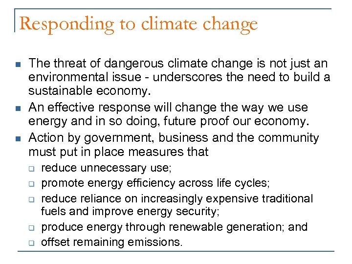 Responding to climate change n n n The threat of dangerous climate change is