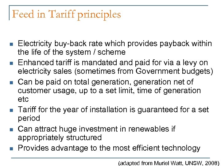 Feed in Tariff principles n n n Electricity buy-back rate which provides payback within