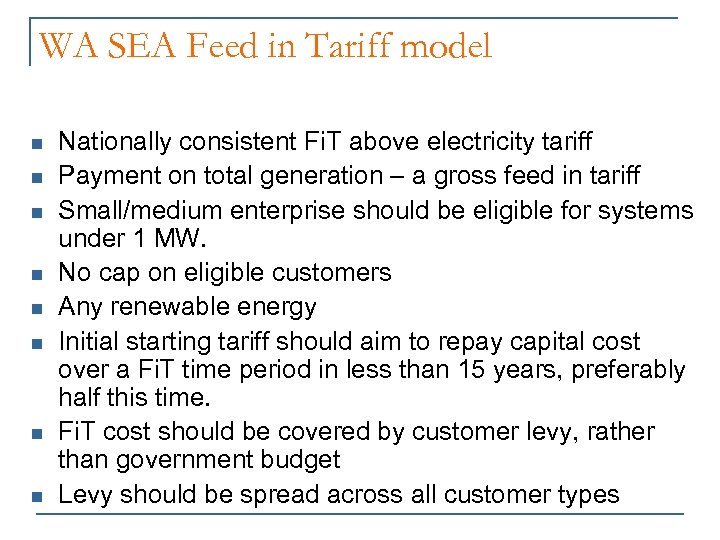 WA SEA Feed in Tariff model n n n n Nationally consistent Fi. T