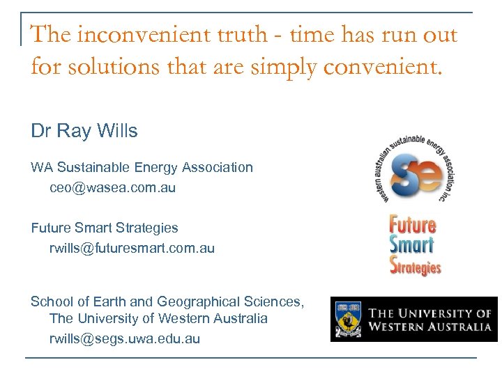 The inconvenient truth - time has run out for solutions that are simply convenient.