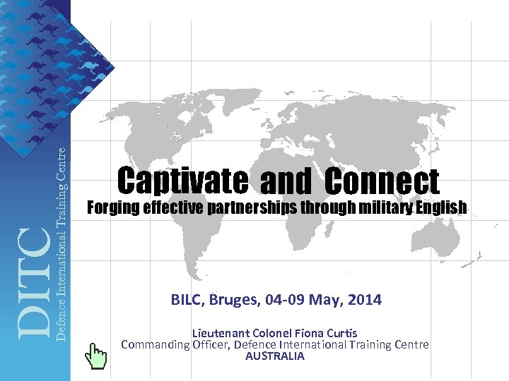 Defence International Training Centre DITC Captivate and Connect Forging effective partnerships through military English