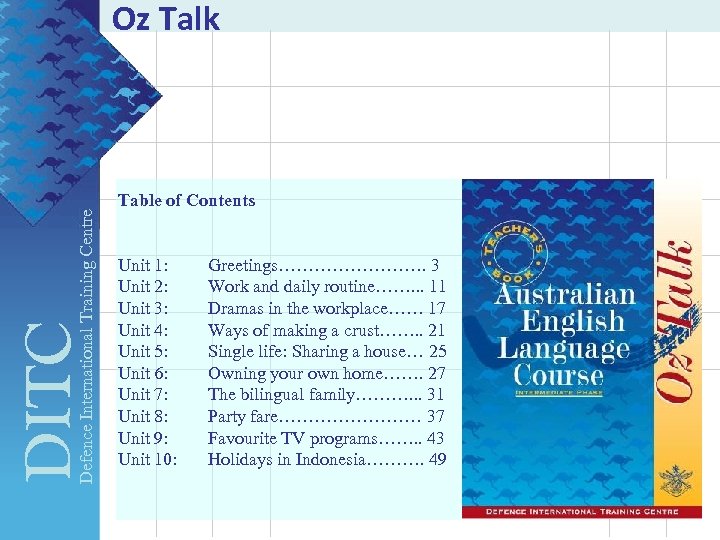 DITC Defence International Training Centre Oz Talk Table of Contents Unit 1: Unit 2: